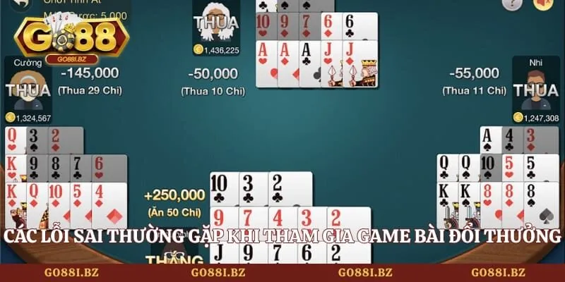Các lỗi sai thường gặp khi tham gia game bài đổi thưởng