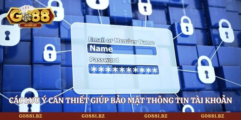 Đăng Nhập GO88 - Truy Cập Hệ Thống Nhanh Gọn, Không Bị Chặn 4 Go88 Các lưu ý cần thiết giúp bảo mật thông tin tài khoản
