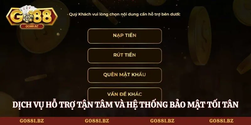  Dịch vụ hỗ trợ tận tâm và hệ thống bảo mật tối tân