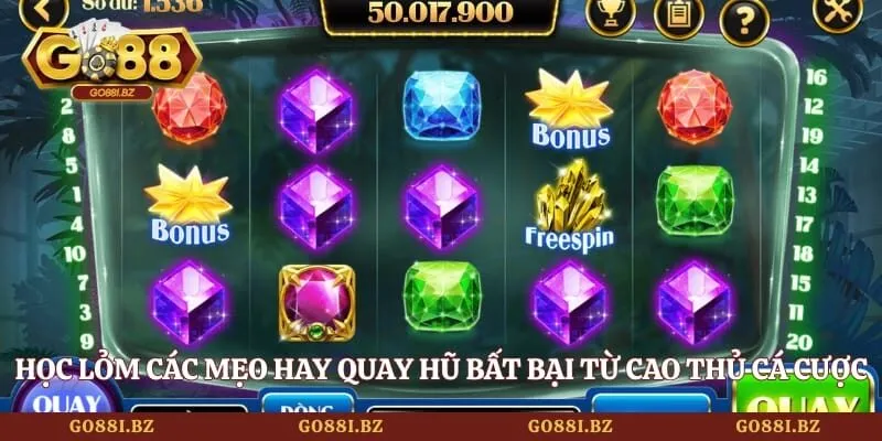 Slot Kim Cương Go88 - Săn Hũ Khủng Nhận Thưởng Lớn 2026 4 Go88 Học lỏm các mẹo hay quay hũ bất bại từ cao thủ cá cược
