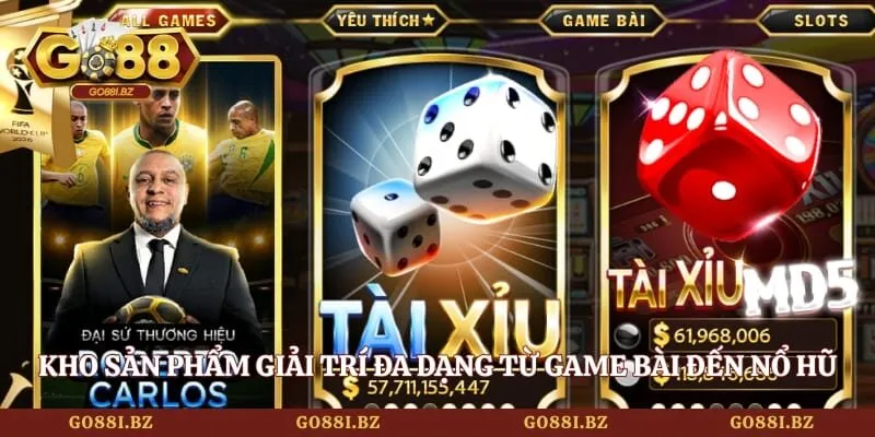 Kho sản phẩm giải trí đa dạng từ game bài đến nổ hũ 