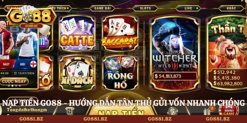 Nạp Tiền GO88 - Hướng Dẫn Tân Thủ Gửi Vốn Nhanh Chóng