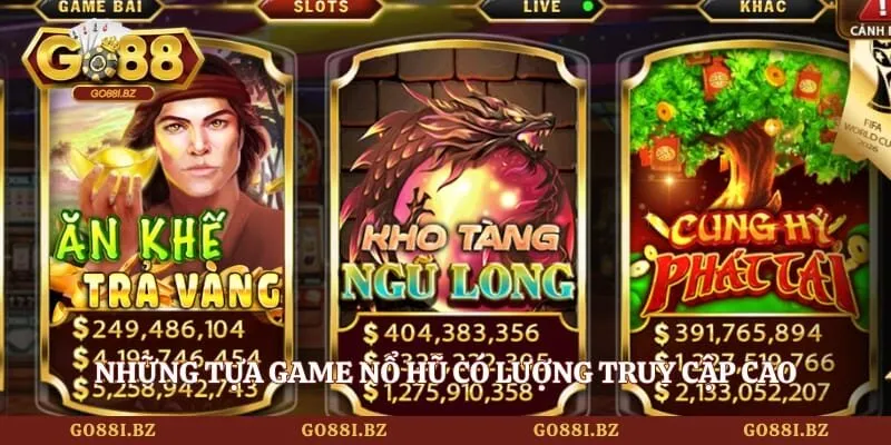 Những tựa game nổ hũ có lượng truy cập cao