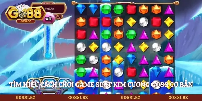 Slot Kim Cương Go88 - Săn Hũ Khủng Nhận Thưởng Lớn 2026 2 Go88 Tìm hiểu cách chơi game slot kim cương Go88 cơ bản