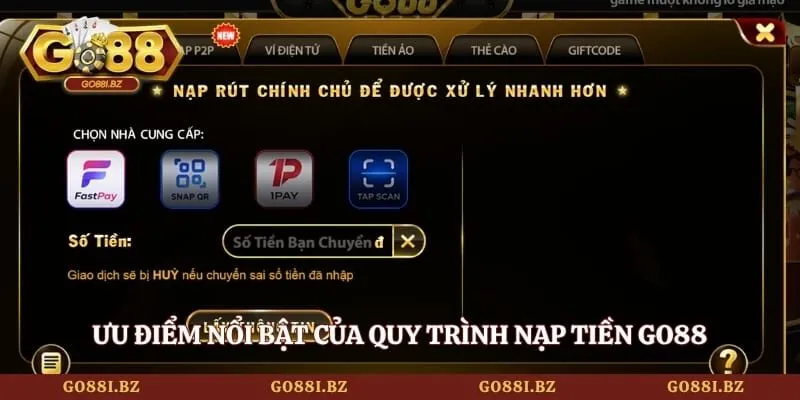 Nạp Tiền GO88 - Hướng Dẫn Tân Thủ Gửi Vốn Nhanh Chóng 2 Go88 Ưu điểm nổi bật của quy trình nạp tiền GO88